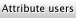 Attribute users
